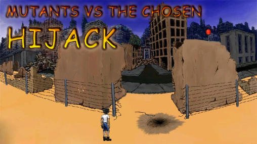 download Mutants vs the chosen: Hijack apk